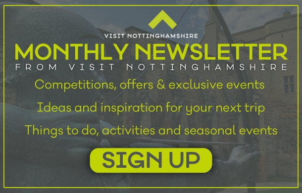 Sign up for the Visit Nottinghamshire monthly newsletter to stay updated on local events, attractions, and travel tips